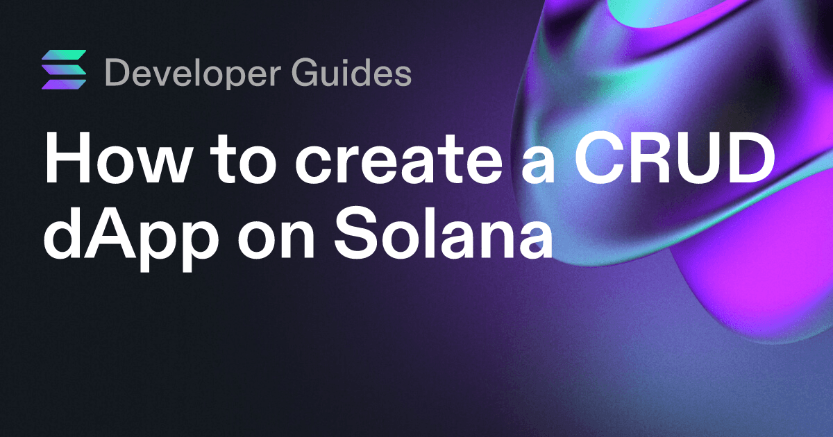 Cómo crear una dApp CRUD en Solana